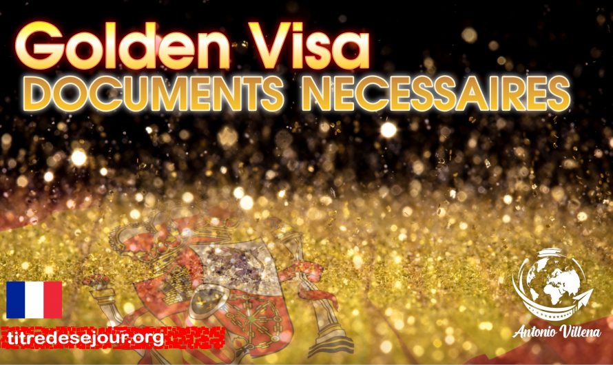 Golden Visa | Documents necessaires
