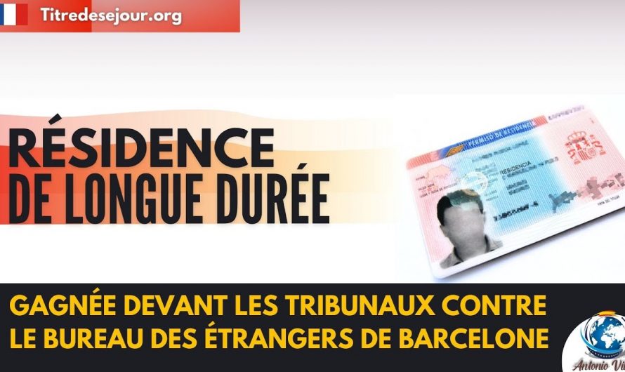 Résidence de Longue Durée Gagnée devant les tribunaux contre le bureau des étrangers de Barcelone