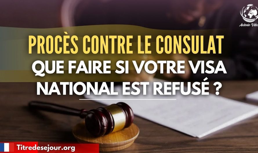 Procès contre le consulat : Que faire si votre visa national est refusé ?