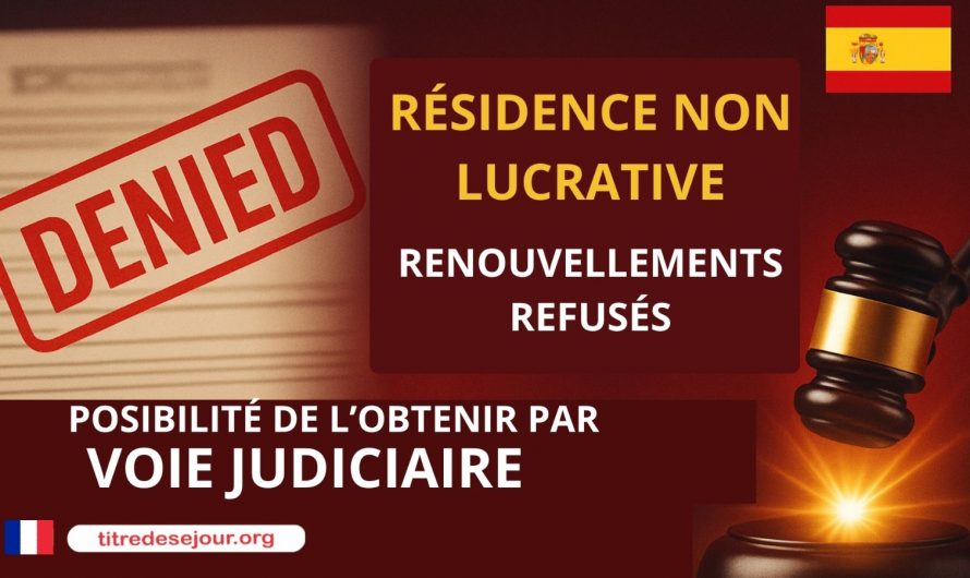 📢RÉSIDENCE NON LUCRATIVE ❌ RENOUVELLEMENTS REFUSÉS ⚠️ ⚖️ POSIBILITÉ DE L’OBTENIR PAR VOIE JUDICIAIRE 👩‍⚖️