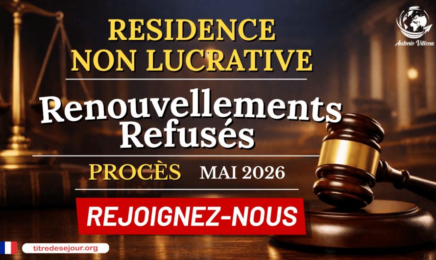 💶 RÉSIDENCE NON LUCRATIVE🚫📄 Renouvellements Refusés⚖️📅 Procès : Mai 2026🤝✨ REJOIGNEZ-NOUS