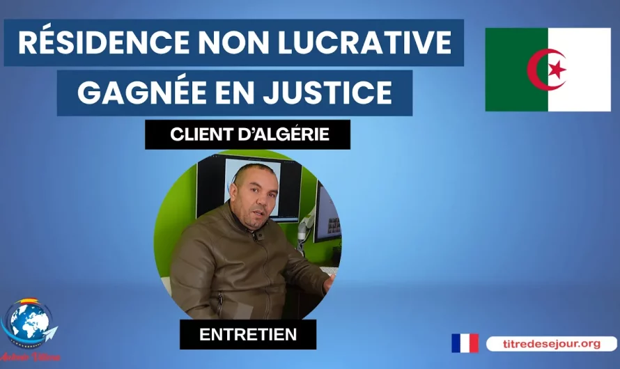 ⚖️ Résidence non lucrative gagnée devant les tribunaux🌍 Client d’Algérie