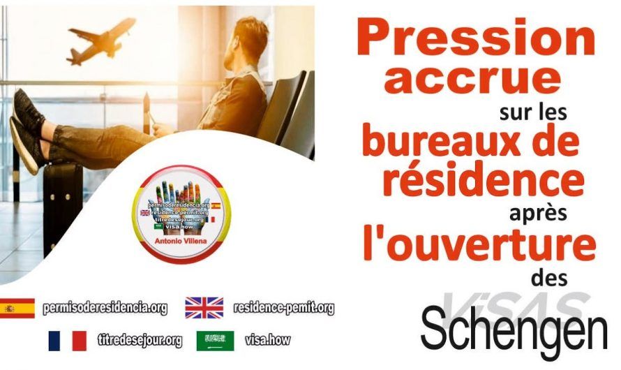 Pression accrue sur les bureaux de résidence après l’ouverture des visa Schengens