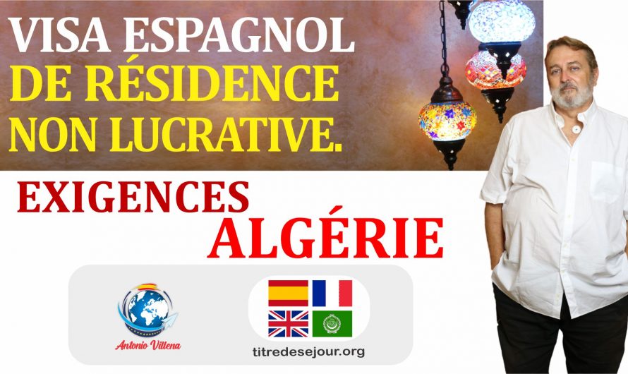 Conditions requises pour obtenir un visa de résidence à but non lucratif pour l’Espagne depuis l’Algérie